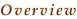 Overview